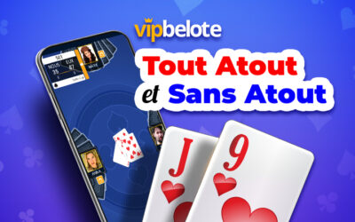 Belote : Tout savoir sur le Tout Atout et le Sans Atout